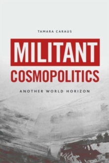 Militant Cosmopolitics : Another World Horizon