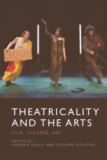 Theatricality and the Arts : Film, Theatre, Art