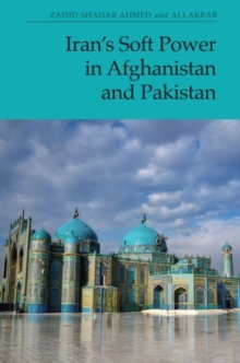 Irans Soft Power in Afghanistan and Pakistan