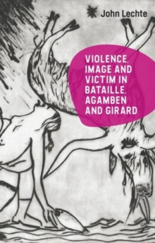 Violence, Image And Victim In Bataille, Agamben And Girard