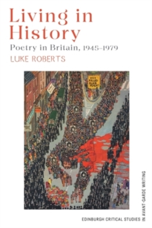 Living in History : Poetry in Britain, 19451979