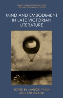 Mind and Embodiment in Late Victorian Literature