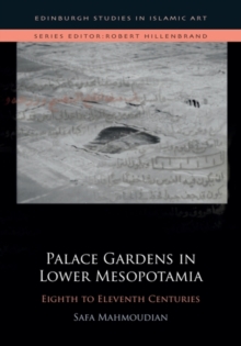 Palace Gardens in Lower Mesopotamia : 8th to 11th Centuries