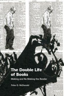 The Double Life of Books : Making and Re-Making the Reader