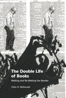 The Double Life of Books : Making and Re-Making the Reader