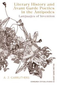 Literary History and Avant-Garde Poetics in the Antipodes : Languages of Invention