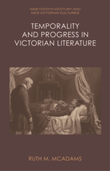 Temporality And Progress In Victorian Literature