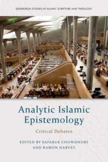 Analytic Islamic Epistemology : Critical Debates