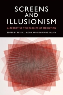 Screens and Illusionism : Alternative Teleologies of Mediation