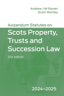 Avizandum Statutes on Scots Property, Trusts and Succession Law : 2024-2025, 21st edition