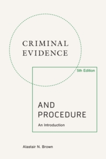 Criminal Evidence and Procedure, 5th edition : An Introduction