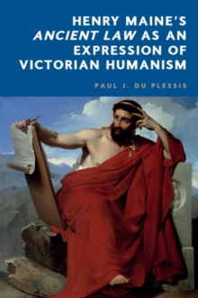 Henry Maines Ancient Law as an Expression of  Victorian Humanism