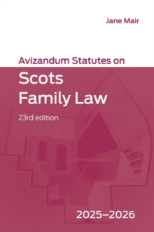 Avizandum Statutes on Scots Family Law : 2025-2026, 23rd edition