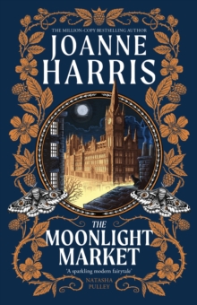 The Moonlight Market : NEVERWHERE meets STARDUST in this spellbinding new fantasy from the million copy bestseller