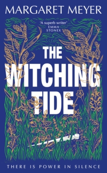 The Witching Tide : The powerful and gripping debut novel for readers of Margaret Atwood and Hilary Mantel