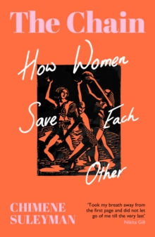 The Chain : How Women Save Each Other