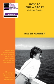 Orion How To End A Story , Collected Diaries - Winner Of The Baillie Gifford Prize 2025