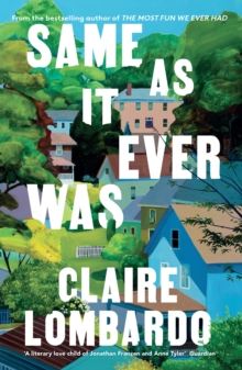 Same As It Ever Was : The immersive and joyful new novel from the author of Reeses Bookclub pick THE MOST FUN WE EVER HAD