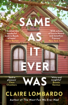 Same As It Ever Was : An immersive and joyful read from the author of Reeses Bookclub pick The Most Fun We Ever Had
