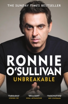 Unbreakable : The definitive and unflinching memoir of the world's greatest snooker player