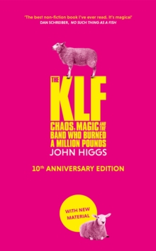 Orion Publishing Co The Klf , Chaos, Magic And The Band Who Burned A Million Pounds