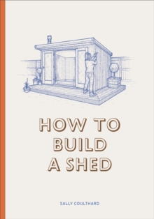 How to Build a Shed