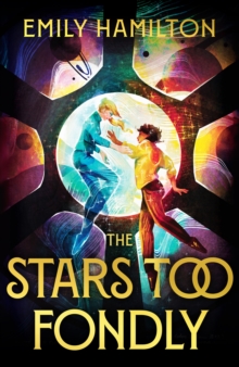 The Stars Too Fondly : An interstellar sapphic romcom for fans of Casey McQuiston and Becky Chambers