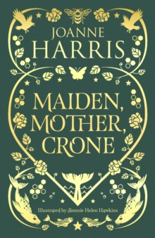 Maiden, Mother, Crone : A Collection