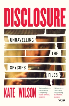 Disclosure : Unravelling the Spycops Files