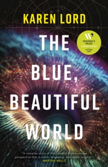 The Blue, Beautiful World : Longlisted for the Womens Prize for Fiction 2024