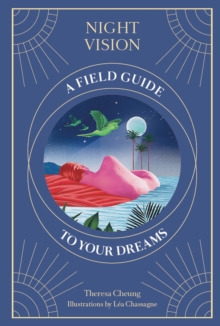 Night Vision : A Field Guide to Your Dreams