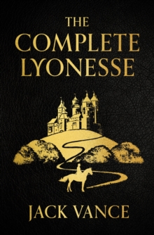 The Complete Lyonesse : Suldrun's Garden, The Green Pearl, Madouc