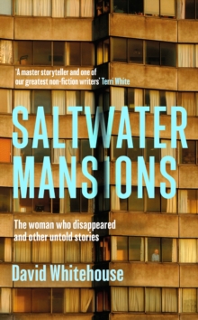 Saltwater Mansions : The woman who disappeared and other untold stories