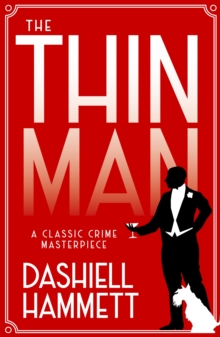 The Thin Man : A classic crime masterpiece