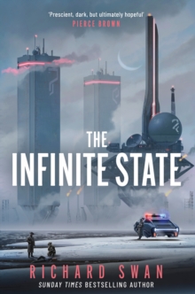 The Infinite State : The dystopian science fiction epic from the bestselling author of GRAVE EMPIRE