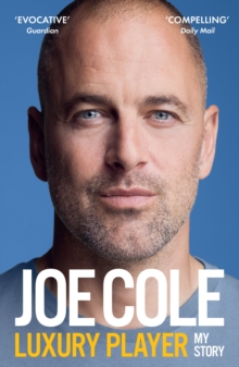 Orion Joe Cole, Luxury Player , The Candid Memoir From The Chelsea, West Ham And England Legend