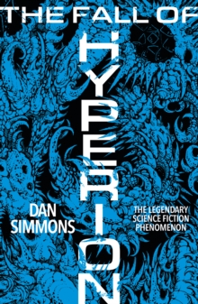 The Fall of Hyperion : The second book in the Hyperion Cantos, the legendary science fiction classic