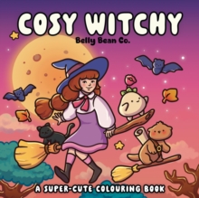 Cosy Witchy : A super-cute colouring book