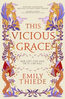 This Vicious Grace : the romantic, unforgettable fantasy debut of the year