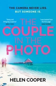 The Couple in the Photo : The gripping summer thriller about secrets, murder and friends you can't trust