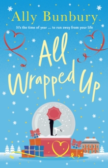 All Wrapped Up : A hilarious and heart-warming festive romance