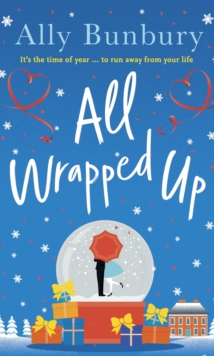 All Wrapped Up : A hilarious and heart-warming festive romance