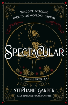 Orion Publishing Co Spectacular , A Caraval Novella From The #1 Sunday Times Bestseller Stephanie Garber