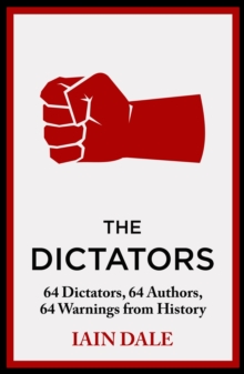 The Dictators : 64 Dictators, 64 Authors, 64 Warnings from History