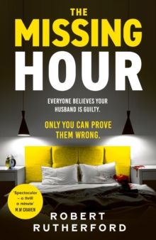 The Missing Hour : the breakneck new race-against-time crime thriller from the Sunday Times bestseller