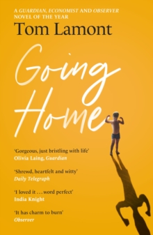 Going Home : The 'spirit-lifting debut novel of friendship, fatherhood, growth and forgiveness' David Mitchell