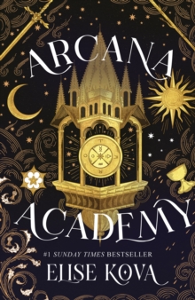 Arcana Academy : the spellbinding #1 Sunday Times bestselling enemies-to-lovers fantasy romance