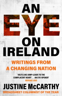 An Eye on Ireland : Writings from a Changing Nation