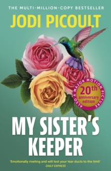 My Sister's Keeper : the gripping and hugely emotional tear-jerker from the bestselling author of Mad Honey