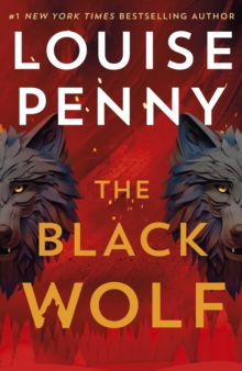 Hodder & Stoughton Black Wolf , The Brilliant New Chief Inspector Gamache Novel